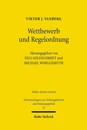 Buchcover Wettbewerb und Regelordnung | Viktor J. Vanberg | EAN 9783161500749 | ISBN 3-16-150074-1 | ISBN 978-3-16-150074-9