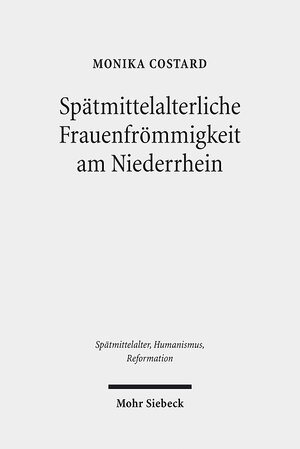 Buchcover Spätmittelalterliche Frauenfrömmigkeit am Niederrhein | Monika Costard | EAN 9783161502002 | ISBN 3-16-150200-0 | ISBN 978-3-16-150200-2