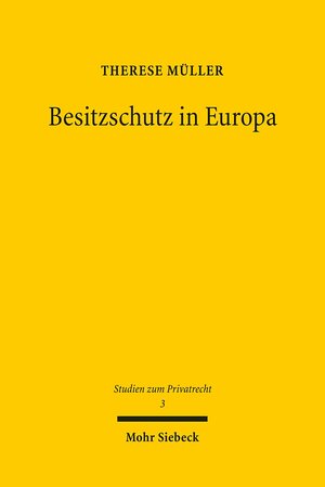 Buchcover Besitzschutz in Europa | Therese Müller | EAN 9783161502200 | ISBN 3-16-150220-5 | ISBN 978-3-16-150220-0