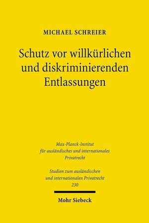Buchcover Schutz vor willkürlichen und diskriminierenden Entlassungen | Michael Schreier | EAN 9783161502309 | ISBN 3-16-150230-2 | ISBN 978-3-16-150230-9