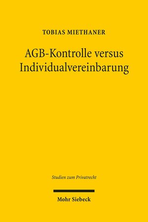 Buchcover AGB-Kontrolle versus Individualvereinbarung | Tobias Miethaner | EAN 9783161503313 | ISBN 3-16-150331-7 | ISBN 978-3-16-150331-3