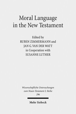 Buchcover Moral Language in the New Testament  | EAN 9783161503542 | ISBN 3-16-150354-6 | ISBN 978-3-16-150354-2