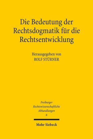 Buchcover Die Bedeutung der Rechtsdogmatik für die Rechtsentwicklung  | EAN 9783161504402 | ISBN 3-16-150440-2 | ISBN 978-3-16-150440-2