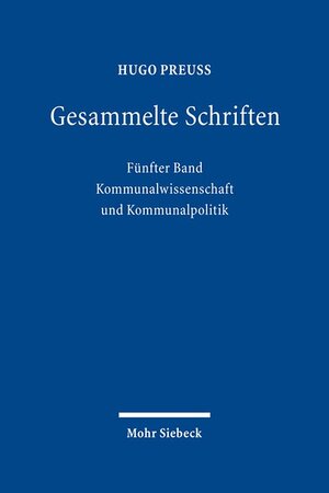 Buchcover Gesammelte Schriften | Hugo Preuß | EAN 9783161505263 | ISBN 3-16-150526-3 | ISBN 978-3-16-150526-3