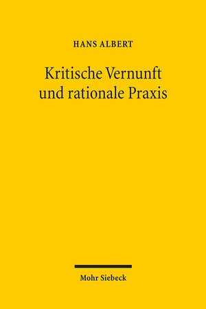 Buchcover Kritische Vernunft und rationale Praxis | Hans Albert | EAN 9783161506246 | ISBN 3-16-150624-3 | ISBN 978-3-16-150624-6