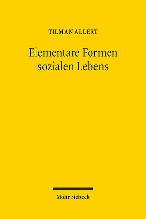 Buchcover Elementare Formen sozialen Lebens | Tilman Allert | EAN 9783161506413 | ISBN 3-16-150641-3 | ISBN 978-3-16-150641-3