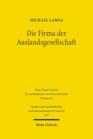 Buchcover Die Firma der Auslandsgesellschaft | Michael Lamsa | EAN 9783161506482 | ISBN 3-16-150648-0 | ISBN 978-3-16-150648-2