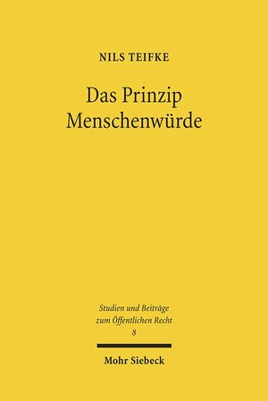 Buchcover Das Prinzip Menschenwürde | Nils Teifke | EAN 9783161506918 | ISBN 3-16-150691-X | ISBN 978-3-16-150691-8