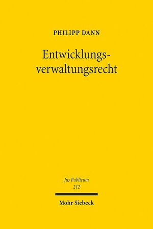 Buchcover Entwicklungsverwaltungsrecht | Philipp Dann | EAN 9783161507175 | ISBN 3-16-150717-7 | ISBN 978-3-16-150717-5