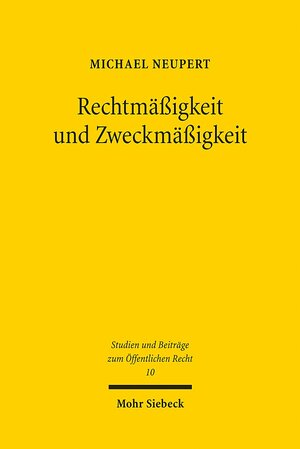 Buchcover Rechtmäßigkeit und Zweckmäßigkeit | Michael Neupert | EAN 9783161508929 | ISBN 3-16-150892-0 | ISBN 978-3-16-150892-9