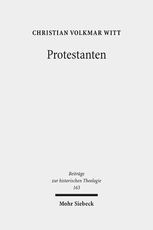 Buchcover Protestanten | Christian Volkmar Witt | EAN 9783161509513 | ISBN 3-16-150951-X | ISBN 978-3-16-150951-3