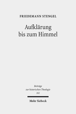 Buchcover Aufklärung bis zum Himmel | Friedemann Stengel | EAN 9783161509650 | ISBN 3-16-150965-X | ISBN 978-3-16-150965-0