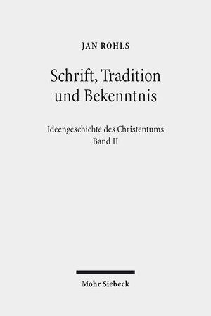 Buchcover Schrift, Tradition und Bekenntnis | Jan Rohls | EAN 9783161510144 | ISBN 3-16-151014-3 | ISBN 978-3-16-151014-4