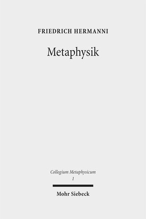 Buchcover Metaphysik | Friedrich Hermanni | EAN 9783161510885 | ISBN 3-16-151088-7 | ISBN 978-3-16-151088-5