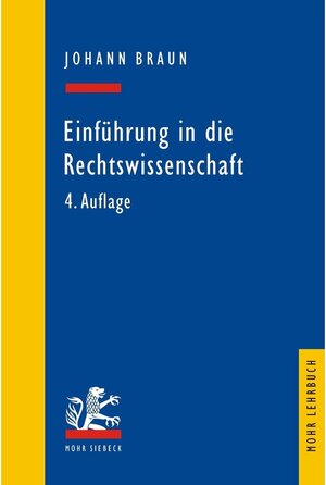 Buchcover Einführung in die Rechtswissenschaft | Johann Braun | EAN 9783161513046 | ISBN 3-16-151304-5 | ISBN 978-3-16-151304-6