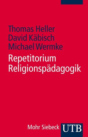 Buchcover Repetitorium Religionspädagogik | Thomas Heller | EAN 9783161516719 | ISBN 3-16-151671-0 | ISBN 978-3-16-151671-9