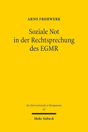 Buchcover Soziale Not in der Rechtsprechung des EGMR | Arno Frohwerk | EAN 9783161517006 | ISBN 3-16-151700-8 | ISBN 978-3-16-151700-6