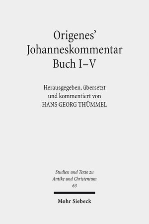 Buchcover Origenes' Johanneskommentar Buch I-V  | EAN 9783161517655 | ISBN 3-16-151765-2 | ISBN 978-3-16-151765-5