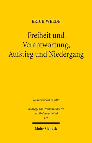 Buchcover Freiheit und Verantwortung, Aufstieg und Niedergang | Erich Weede | EAN 9783161518331 | ISBN 3-16-151833-0 | ISBN 978-3-16-151833-1