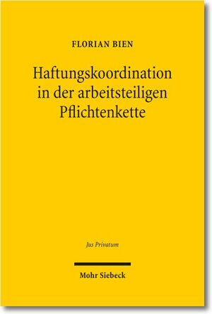 Buchcover Haftungskoordination in der arbeitsteiligen Pflichtenkette | Florian Bien | EAN 9783161518881 | ISBN 3-16-151888-8 | ISBN 978-3-16-151888-1