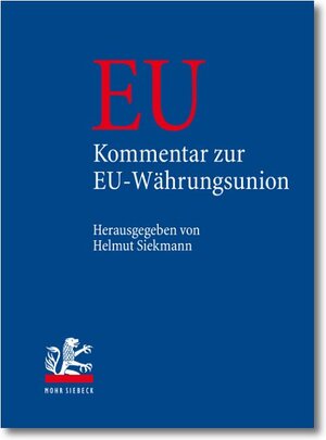 Buchcover Kommentar zur Europäischen Währungsunion  | EAN 9783161520600 | ISBN 3-16-152060-2 | ISBN 978-3-16-152060-0