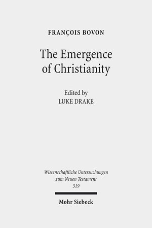 Buchcover The Emergence of Christianity | François Bovon | EAN 9783161522062 | ISBN 3-16-152206-0 | ISBN 978-3-16-152206-2