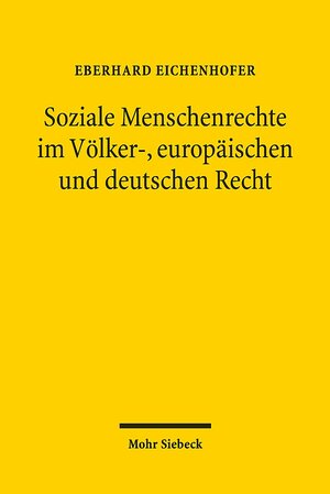 Buchcover Soziale Menschenrechte im Völker-, europäischen und deutschen Recht | Eberhard Eichenhofer | EAN 9783161522444 | ISBN 3-16-152244-3 | ISBN 978-3-16-152244-4
