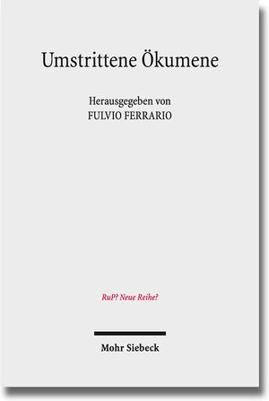 Buchcover Umstrittene Ökumene  | EAN 9783161522635 | ISBN 3-16-152263-X | ISBN 978-3-16-152263-5