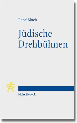 Buchcover Jüdische Drehbühnen | René Bloch | EAN 9783161522642 | ISBN 3-16-152264-8 | ISBN 978-3-16-152264-2