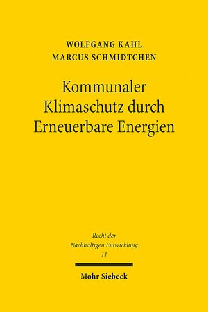 Buchcover Kommunaler Klimaschutz durch Erneuerbare Energien | Wolfgang Kahl | EAN 9783161524189 | ISBN 3-16-152418-7 | ISBN 978-3-16-152418-9