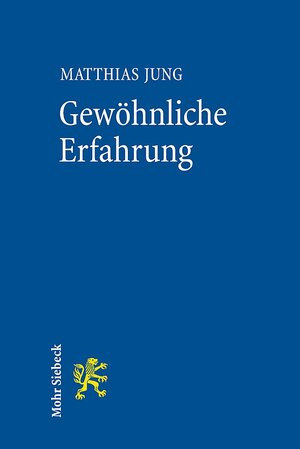 Buchcover Gewöhnliche Erfahrung | Matthias Jung | EAN 9783161524837 | ISBN 3-16-152483-7 | ISBN 978-3-16-152483-7