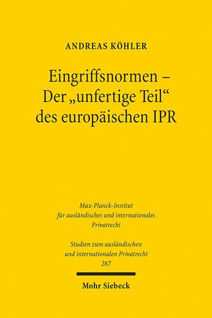 Buchcover Eingriffsnormen - Der "unfertige Teil" des europäischen IPR | Andreas Köhler | EAN 9783161525315 | ISBN 3-16-152531-0 | ISBN 978-3-16-152531-5