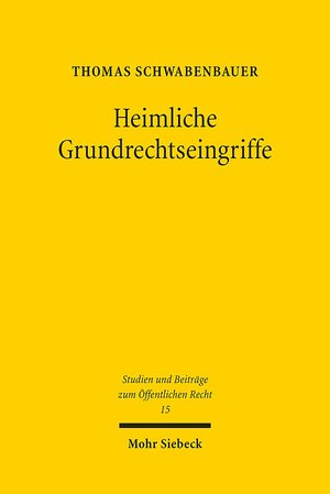 Buchcover Heimliche Grundrechtseingriffe | Thomas Schwabenbauer | EAN 9783161527029 | ISBN 3-16-152702-X | ISBN 978-3-16-152702-9