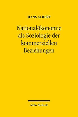 Buchcover Nationalökonomie als Soziologie der kommerziellen Beziehungen | Hans Albert | EAN 9783161527753 | ISBN 3-16-152775-5 | ISBN 978-3-16-152775-3