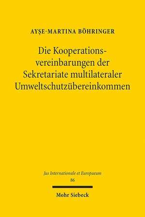 Buchcover Die Kooperationsvereinbarungen der Sekretariate multilateraler Umweltschutzübereinkommen | Ay&#351;e-Martina Böhringer | EAN 9783161528613 | ISBN 3-16-152861-1 | ISBN 978-3-16-152861-3