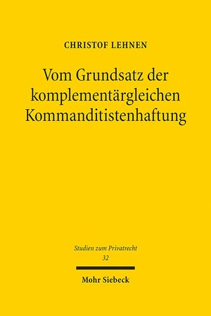 Buchcover Vom Grundsatz der komplementärgleichen Kommanditistenhaftung | Christof Lehnen | EAN 9783161528774 | ISBN 3-16-152877-8 | ISBN 978-3-16-152877-4
