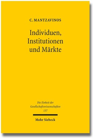 Buchcover Individuen, Institutionen und Märkte | Chrysostomos Mantzavinos | EAN 9783161529252 | ISBN 3-16-152925-1 | ISBN 978-3-16-152925-2