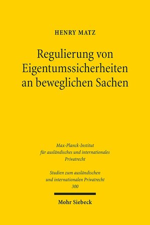 Buchcover Regulierung von Eigentumssicherheiten an beweglichen Sachen | Henry Matz | EAN 9783161529436 | ISBN 3-16-152943-X | ISBN 978-3-16-152943-6