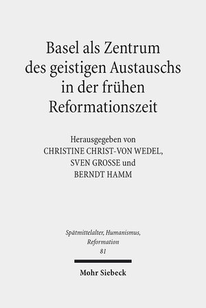 Buchcover Basel als Zentrum des geistigen Austauschs in der frühen Reformationszeit  | EAN 9783161532030 | ISBN 3-16-153203-1 | ISBN 978-3-16-153203-0