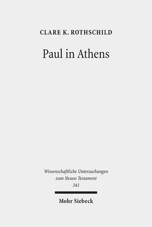 Buchcover Paul in Athens | Clare K. Rothschild | EAN 9783161532603 | ISBN 3-16-153260-0 | ISBN 978-3-16-153260-3