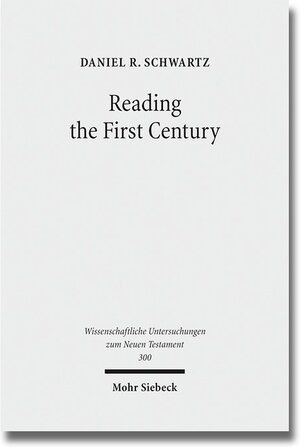Buchcover Reading the First Century | Daniel R. Schwartz | EAN 9783161533310 | ISBN 3-16-153331-3 | ISBN 978-3-16-153331-0