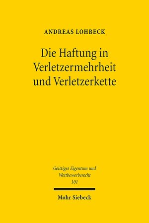 Buchcover Die Haftung in Verletzermehrheit und Verletzerkette | Andreas Lohbeck | EAN 9783161534454 | ISBN 3-16-153445-X | ISBN 978-3-16-153445-4