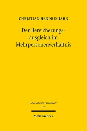 Buchcover Der Bereicherungsausgleich im Mehrpersonenverhältnis | Christian H. Jahn | EAN 9783161535550 | ISBN 3-16-153555-3 | ISBN 978-3-16-153555-0