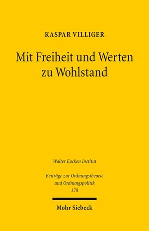 Buchcover Mit Freiheit und Werten zu Wohlstand | Kaspar Villiger | EAN 9783161536168 | ISBN 3-16-153616-9 | ISBN 978-3-16-153616-8