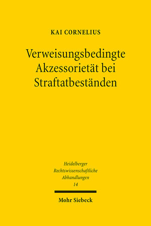 Buchcover Verweisungsbedingte Akzessorietät bei Straftatbeständen | Kai Cornelius | EAN 9783161536731 | ISBN 3-16-153673-8 | ISBN 978-3-16-153673-1