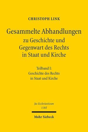 Buchcover Gesammelte Abhandlungen zu Geschichte und Gegenwart des Rechts in Staat und Kirche | Christoph Link | EAN 9783161537035 | ISBN 3-16-153703-3 | ISBN 978-3-16-153703-5
