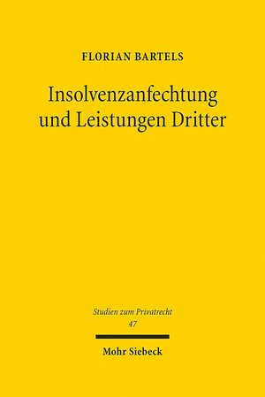 Buchcover Insolvenzanfechtung und Leistungen Dritter | Florian Bartels | EAN 9783161537196 | ISBN 3-16-153719-X | ISBN 978-3-16-153719-6