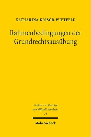Buchcover Rahmenbedingungen der Grundrechtsausübung | Katharina Krisor-Wietfeld | EAN 9783161538643 | ISBN 3-16-153864-1 | ISBN 978-3-16-153864-3