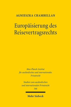 Buchcover Europäisierung des Reisevertragsrechts | Agnieszka Chambellan | EAN 9783161540431 | ISBN 3-16-154043-3 | ISBN 978-3-16-154043-1