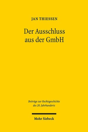 Buchcover Der Ausschluss aus der GmbH | Jan Thiessen | EAN 9783161542572 | ISBN 3-16-154257-6 | ISBN 978-3-16-154257-2